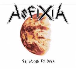 Asfixia (ESP) : The World Is Over